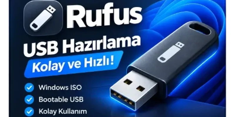 Rufus ile USB Hazırlama Görseli